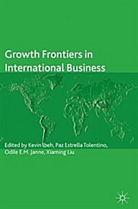Growth Frontiers in International Business (Hardcover, 2017)