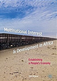Multinational Interest & Development in Africa: Establishing a Peoples Economy (Hardcover, 2017)