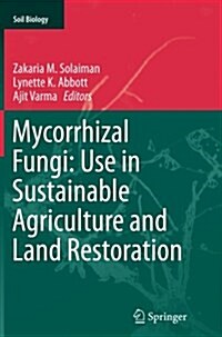 Mycorrhizal Fungi: Use in Sustainable Agriculture and Land Restoration (Paperback, Softcover Repri)
