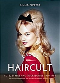 Ladies Haircult: Womens Hairstyles and Culture from 1920 to 1980 (Hardcover)