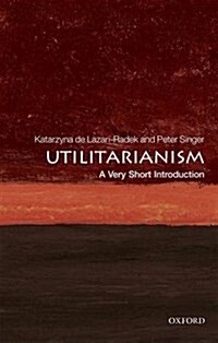 Utilitarianism: A Very Short Introduction (Paperback)