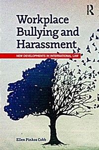 Workplace Bullying and Harassment : New Developments in International Law (Paperback)