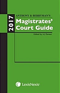 Anthony and Berrymans Magistrates Court Guide 2017 (Paperback, New ed)