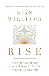 Rise : A First-Aid Kit for Getting Through Tough Times (Paperback)