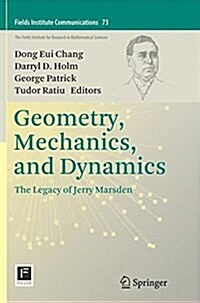 Geometry, Mechanics, and Dynamics: The Legacy of Jerry Marsden (Paperback, Softcover Repri)