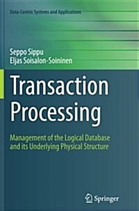 Transaction Processing: Management of the Logical Database and Its Underlying Physical Structure (Paperback, Softcover Repri)