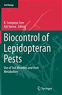 Biocontrol of Lepidopteran Pests: Use of Soil Microbes and Their Metabolites (Paperback, Softcover Repri)