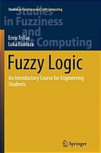 Fuzzy Logic: An Introductory Course for Engineering Students (Paperback, Softcover Repri)