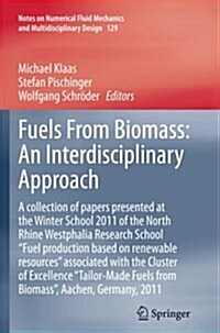 Fuels from Biomass: An Interdisciplinary Approach: A Collection of Papers Presented at the Winter School 2011 of the North Rhine Westphalia Research S (Paperback, Softcover Repri)