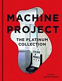 Machine Project: The Platinum Collection (Hardcover)