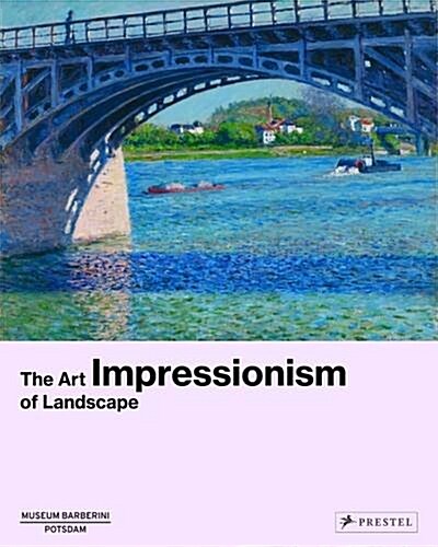 Impressionism: The Art of Landscape (Hardcover)
