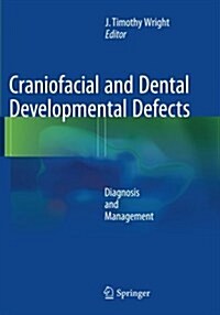 Craniofacial and Dental Developmental Defects: Diagnosis and Management (Paperback, Softcover Repri)