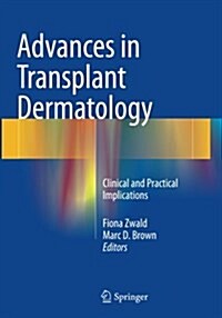 Advances in Transplant Dermatology: Clinical and Practical Implications (Paperback, Softcover Repri)