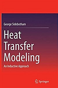 Heat Transfer Modeling: An Inductive Approach (Paperback, Softcover Repri)
