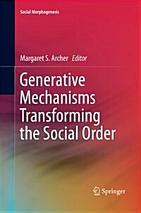 Generative Mechanisms Transforming the Social Order (Paperback, Softcover Repri)