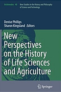 New Perspectives on the History of Life Sciences and Agriculture (Paperback, Softcover Repri)