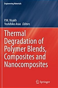 Thermal Degradation of Polymer Blends, Composites and Nanocomposites (Paperback, Softcover Repri)