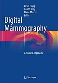 Digital Mammography: A Holistic Approach (Paperback, Softcover Repri)