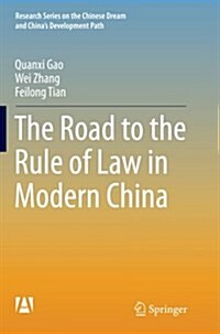The Road to the Rule of Law in Modern China (Paperback, Softcover Repri)
