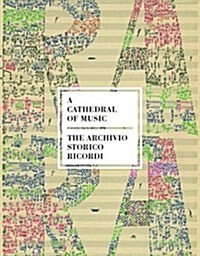 A Cathedral of Music: The Archivio Storico Ricordi (Hardcover)