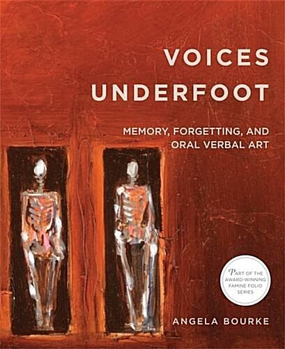 Voices Underfoot: Memory, Forgetting, and Oral Verbal Art (Paperback)