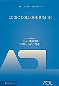 Logic Colloquium 90 : ASL Summer Meeting in Helsinki (Hardcover)