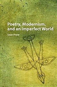 Poetry, Modernism, and an Imperfect World (Hardcover)