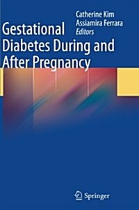 Gestational Diabetes During and After Pregnancy (Paperback, Softcover reprint of the original 1st ed. 2010)