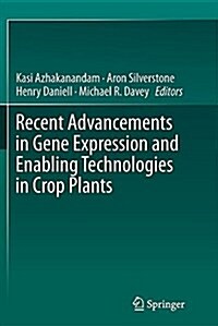 Recent Advancements in Gene Expression and Enabling Technologies in Crop Plants (Paperback, Softcover Repri)