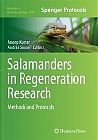 Salamanders in Regeneration Research: Methods and Protocols (Paperback, Softcover Repri)