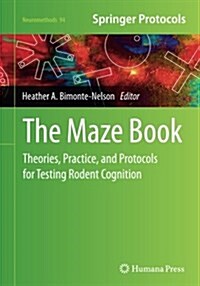 The Maze Book: Theories, Practice, and Protocols for Testing Rodent Cognition (Paperback, Softcover Repri)
