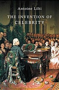 The Invention of Celebrity (Paperback)