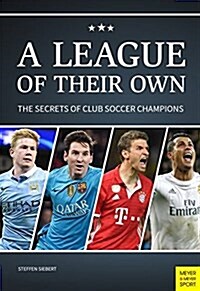League of Their Own : The Secrets of Club Soccer Champions (Paperback)