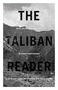 The Taliban Reader : War, Islam and Politics (Paperback)