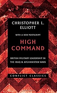 High Command : British Military Leadership in the Iraq and Afghanistan Wars (Paperback, 2 Revised edition)