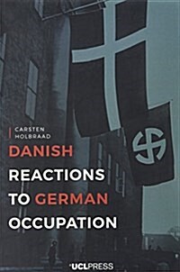 Danish Reactions to German Occupation : History and Historiography (Paperback)