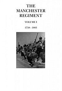 The Manchester Regiment 1758 - 1883 (Paperback)