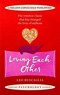 Loving Each Other : The Timeless Classic That Has Changed the Lives of Millions (Paperback)