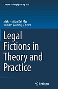 Legal Fictions in Theory and Practice (Paperback, Softcover Repri)