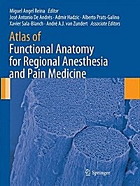 Atlas of Functional Anatomy for Regional Anesthesia and Pain Medicine: Human Structure, Ultrastructure and 3D Reconstruction Images (Paperback, Softcover Repri)