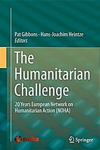 The Humanitarian Challenge: 20 Years European Network on Humanitarian Action (Noha) (Paperback, Softcover Repri)