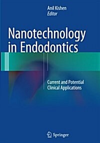 Nanotechnology in Endodontics: Current and Potential Clinical Applications (Paperback, Softcover Repri)