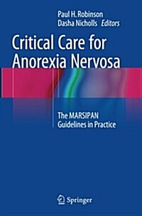 Critical Care for Anorexia Nervosa: The Marsipan Guidelines in Practice (Paperback, Softcover Repri)