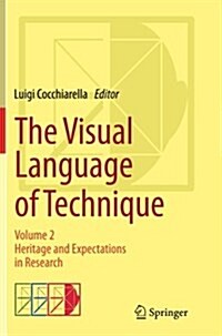The Visual Language of Technique: Volume 2 - Heritage and Expectations in Research (Paperback, Softcover Repri)