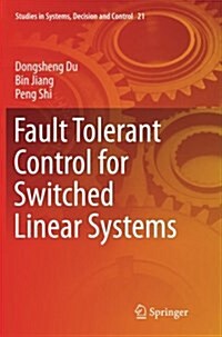 Fault Tolerant Control for Switched Linear Systems (Paperback, Softcover Repri)