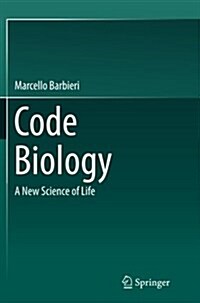 Code Biology: A New Science of Life (Paperback, Softcover Repri)