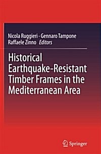 Historical Earthquake-Resistant Timber Frames in the Mediterranean Area (Paperback, Softcover Repri)