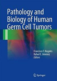 Pathology and biology of human germ cell tumors [electronic resource]
