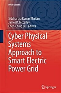 Cyber Physical Systems Approach to Smart Electric Power Grid (Paperback, Softcover Repri)
