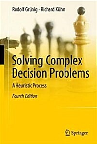 Solving Complex Decision Problems: A Heuristic Process (Hardcover, 4, 2017)